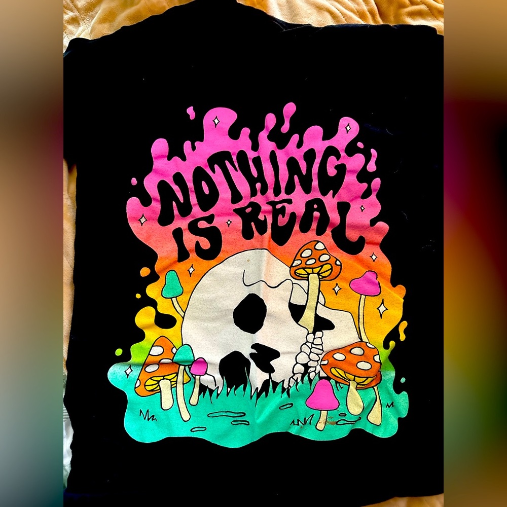 Nothing Is Real T-shirt